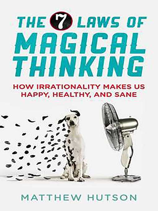 Title details for The 7 Laws of Magical Thinking by Matthew Hutson - Available